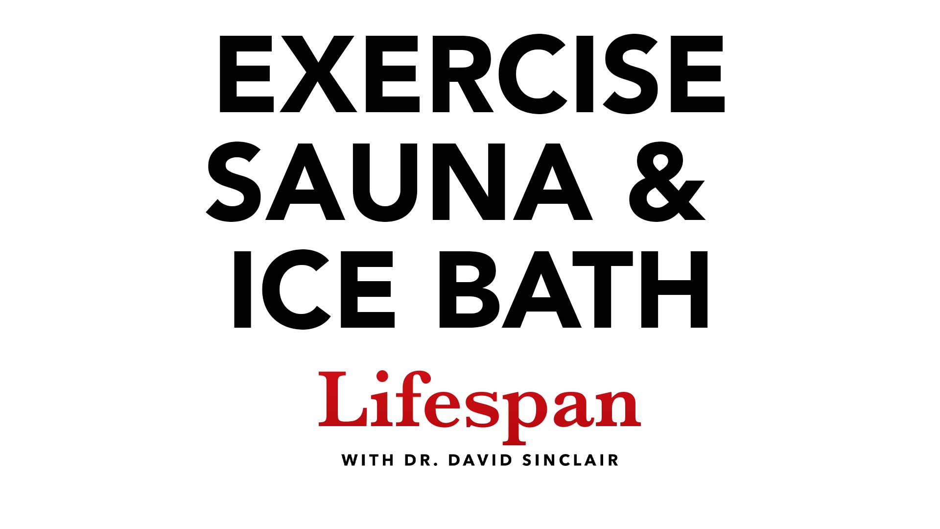 Exercise, Heat, Cold & Other Stressors for Longevity
