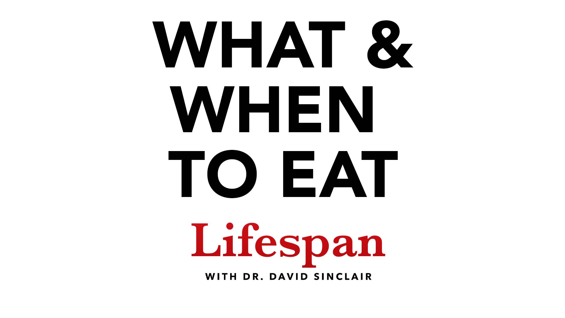 What to Eat & When to Eat for Longevity